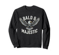 Bald Majestic Sexy Bald Guy Funny Dad Sweatshirt - Minimalist Print Unisex - T-Shirt, Sweatshirt, Hoodie