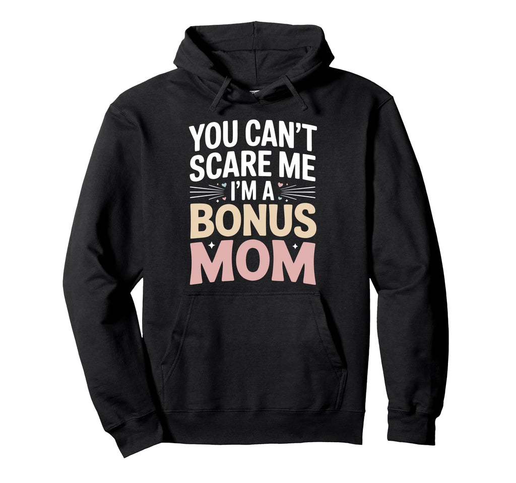 Funny Bonus Mom Step Parent Family Hoodie - Graphic Print Men Women - T-Shirt, Sweatshirt, Hoodie