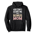 Funny Bonus Mom Step Parent Family Hoodie - Graphic Print Men Women - T-Shirt, Sweatshirt, Hoodie