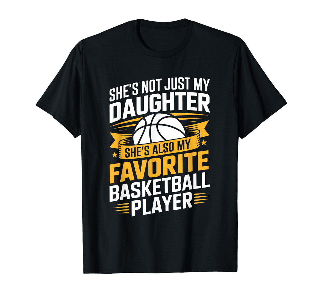 She Is My Favorite Basketball Player T-Shirt - Novelty Apparel for Adults - T-Shirt, Sweatshirt, Hoodie