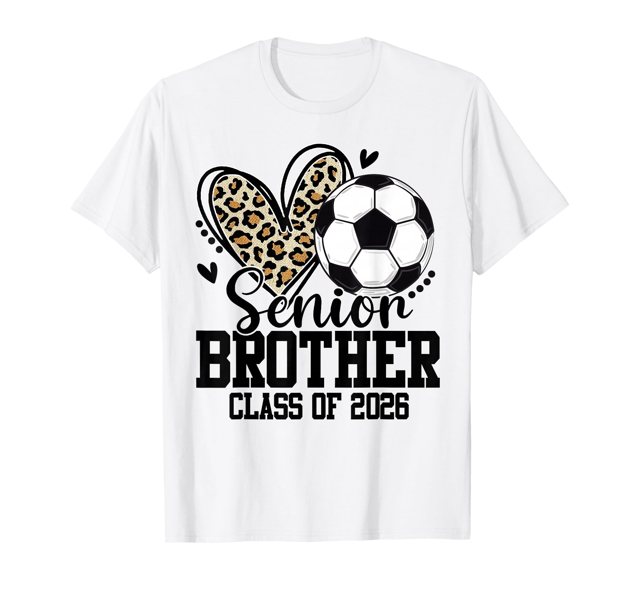 Senior Brother Class 2026 Soccer Leopard T-Shirt - Graphic Print Unisex - T-Shirt, Sweatshirt, Hoodie