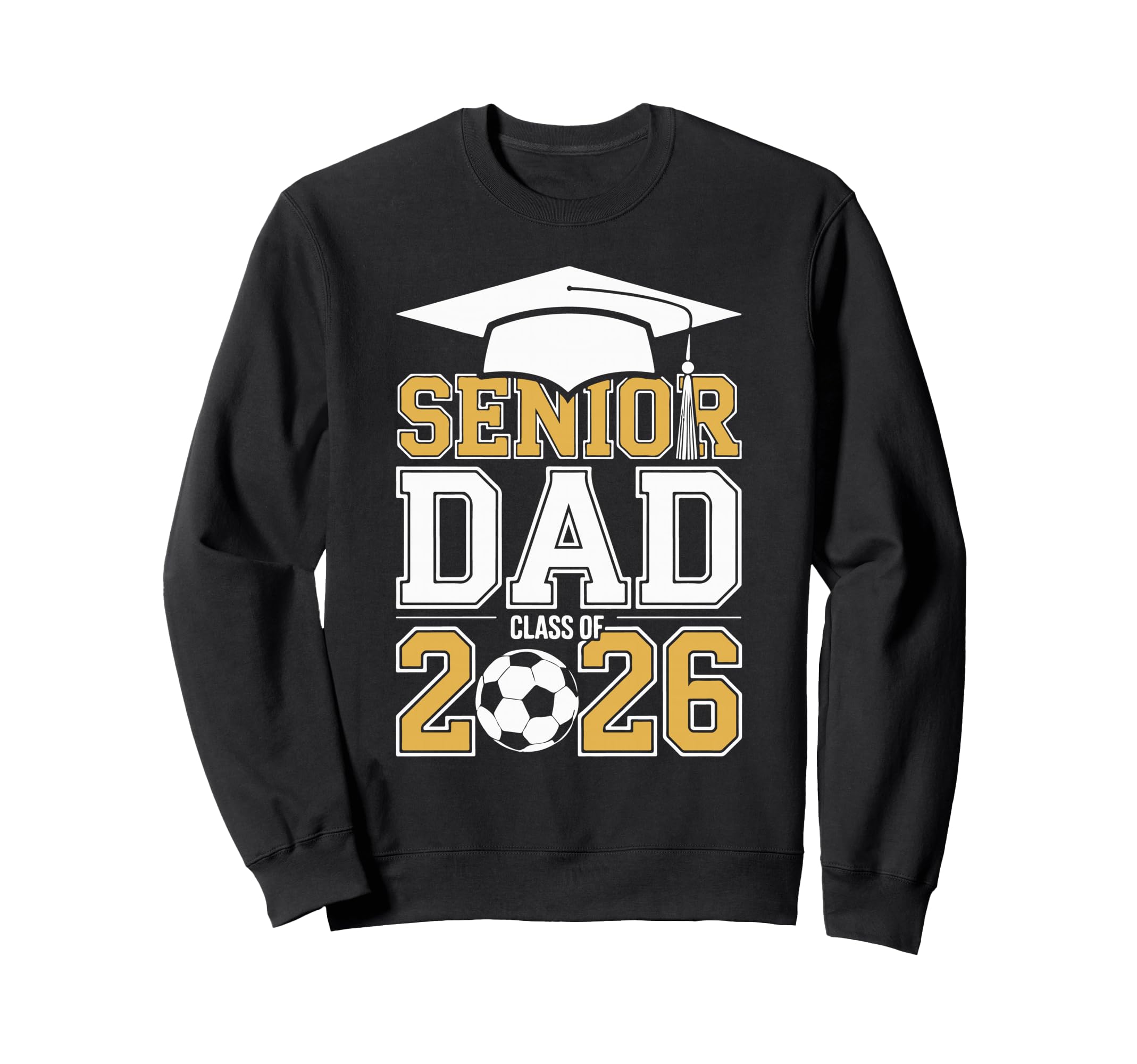 Senior Dad Class 2026 Graduate Sweatshirt - Unique Graphic Men Women - T-Shirt, Sweatshirt, Hoodie