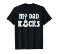 My Dad Rocks Fathers Day Gift Funny T-Shirt - Unique Graphic Men Women - T-Shirt, Sweatshirt, Hoodie