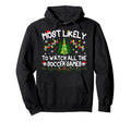 Most Likely To Watch All Soccer Games Hoodie - Graphic Print Unisex - T-Shirt, Sweatshirt, Hoodie