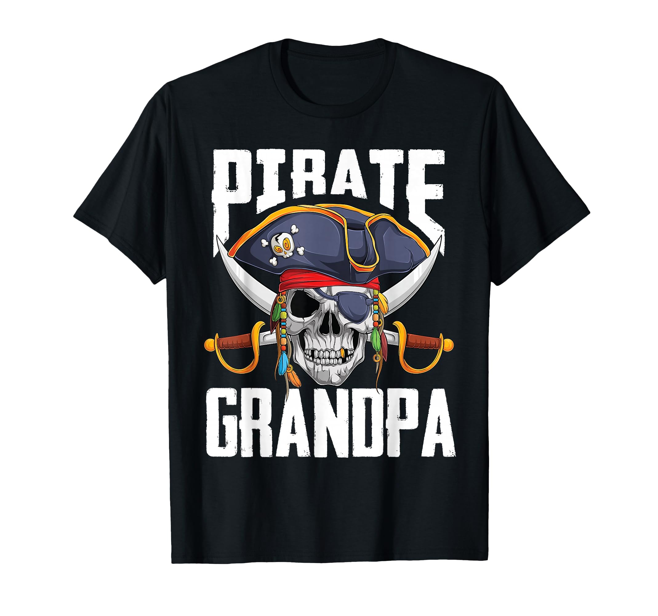 Family Skull Pirate Grandpa Jolly Roger T-Shirt - Graphic Print Unisex - T-Shirt, Sweatshirt, Hoodie