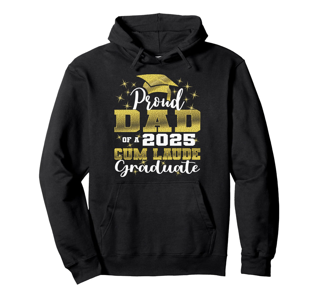 Proud Dad 2025 Cum Laude Graduate Hoodie - Fun Novelty Design for Adults - T-Shirt, Sweatshirt, Hoodie
