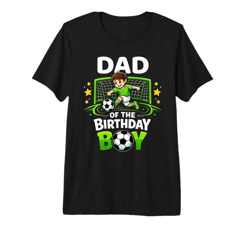 Dad Birthday Soccer Ball Funny T-Shirt - Fun Novelty Design Men Women - T-Shirt, Sweatshirt, Hoodie