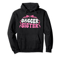 Soccer Sister Coquette Soccer Players Hoodie - Fun Novelty Design Unisex - T-Shirt, Sweatshirt, Hoodie