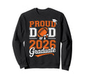 Proud Dad 2026 Graduate Sweatshirt - Casual Everyday Wear Men Women - T-Shirt, Sweatshirt, Hoodie