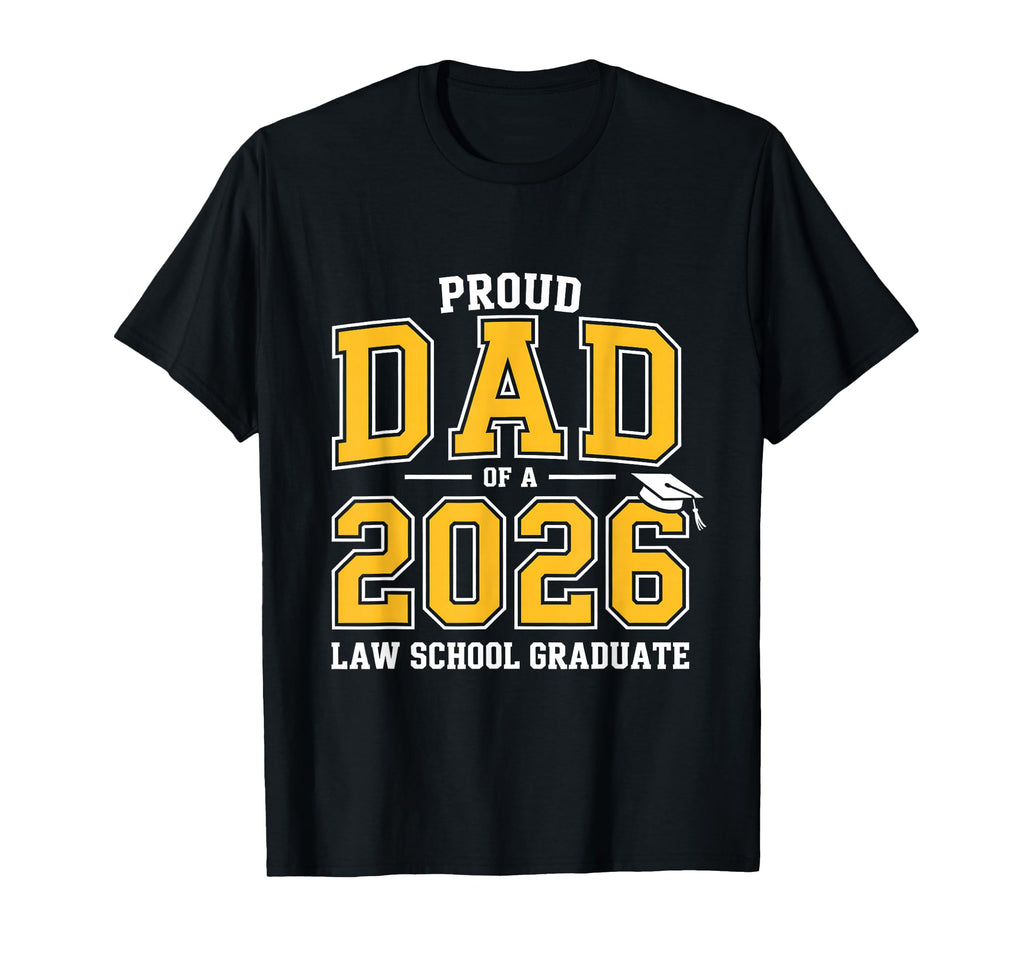 Proud Dad 2026 Law School Graduate T-Shirt - Trendy Graphic for Adults - T-Shirt, Sweatshirt, Hoodie