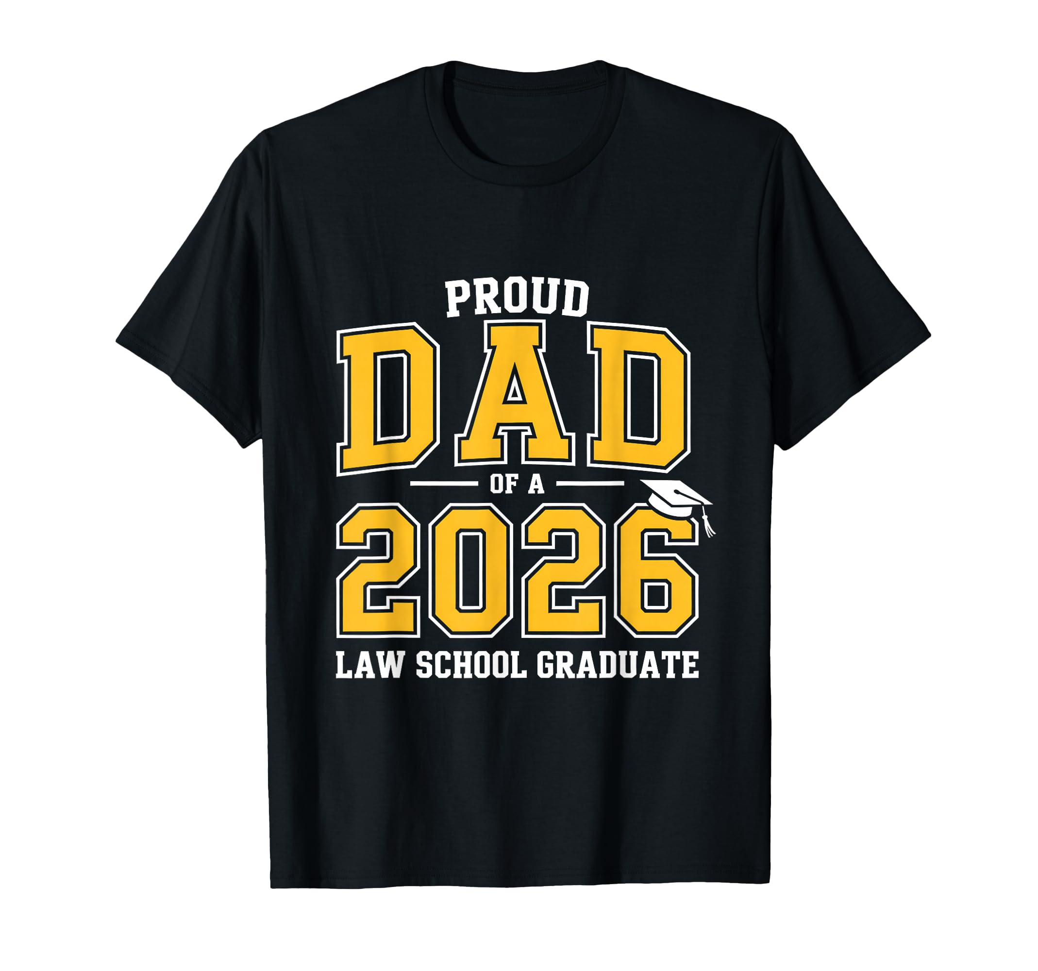 Proud Dad 2026 Law School Graduate T-Shirt - Trendy Graphic for Adults - T-Shirt, Sweatshirt, Hoodie
