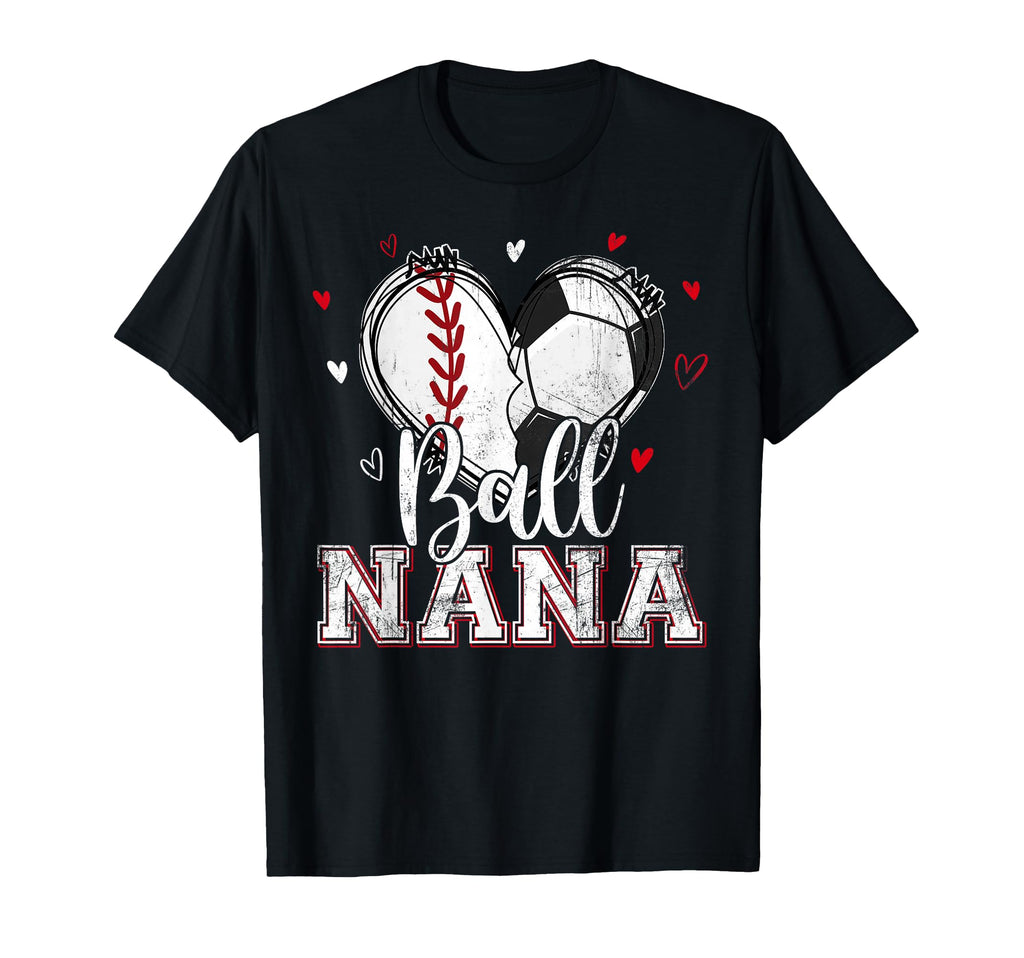 Ball Nana Baseball Soccer Heart T-Shirt - Casual Everyday Wear for Adults - T-Shirt, Sweatshirt, Hoodie