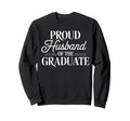 Proud Husband Graduate Couple School Sweatshirt - Trendy Graphic Unisex - T-Shirt, Sweatshirt, Hoodie