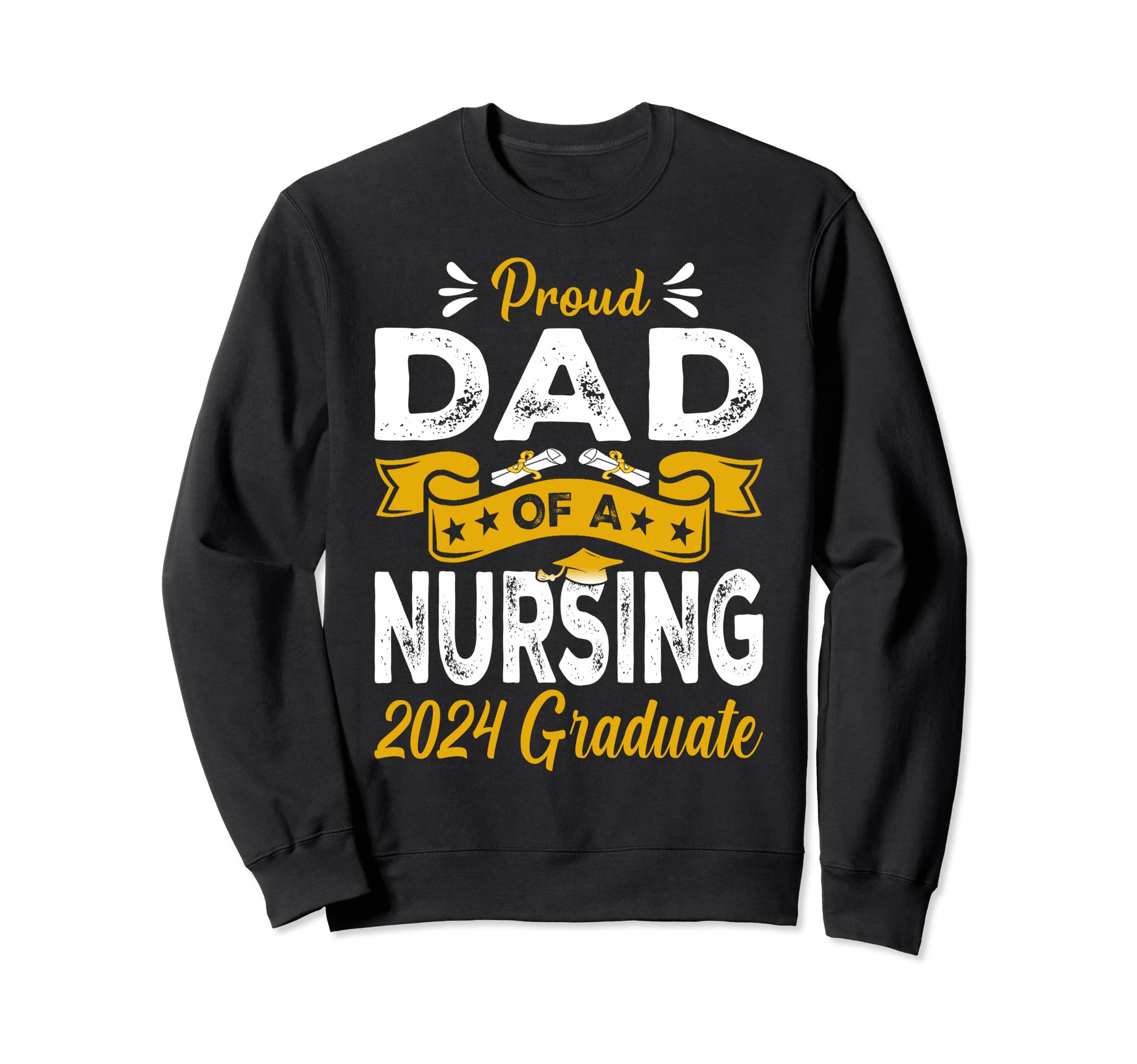 Proud Dad Nursing 2024 Graduate Sweatshirt - Custom Art Print for Adults - T-Shirt, Sweatshirt, Hoodie