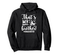 My Brother Soccer Goalie Sister Soccer Hoodie - Minimalist Print Unisex - T-Shirt, Sweatshirt, Hoodie