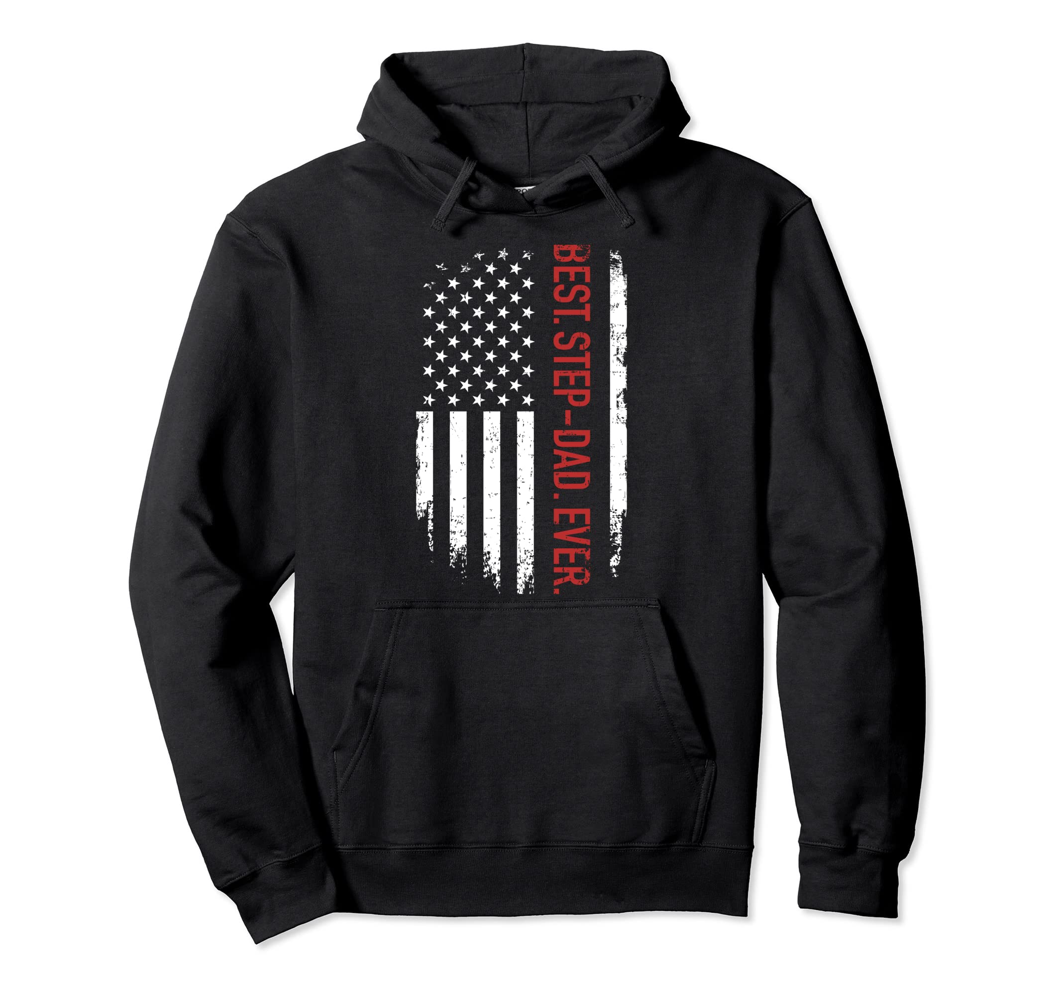 Best Step Dad Ever Us American Flag Hoodie - Graphic Print Men Women - T-Shirt, Sweatshirt, Hoodie