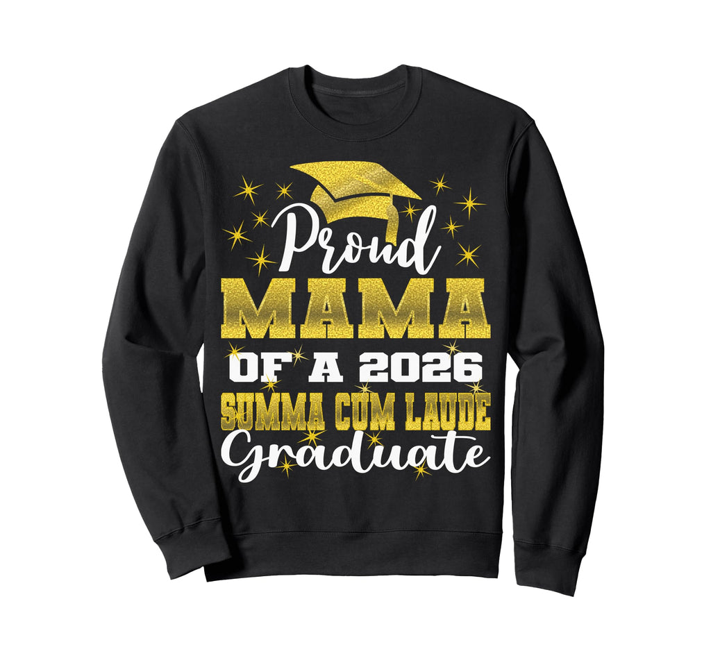 Proud Mama 2026 Summa Cum Laude Sweatshirt - Aesthetic Graphic Men Women - T-Shirt, Sweatshirt, Hoodie