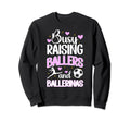 Raising Ballers And Ballerinas Sweatshirt - Streetwear Style Men Women - T-Shirt, Sweatshirt, Hoodie