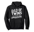 Dad Twins Overachiever Twin Fathers Hoodie - Fun Novelty Design Men Women - T-Shirt, Sweatshirt, Hoodie