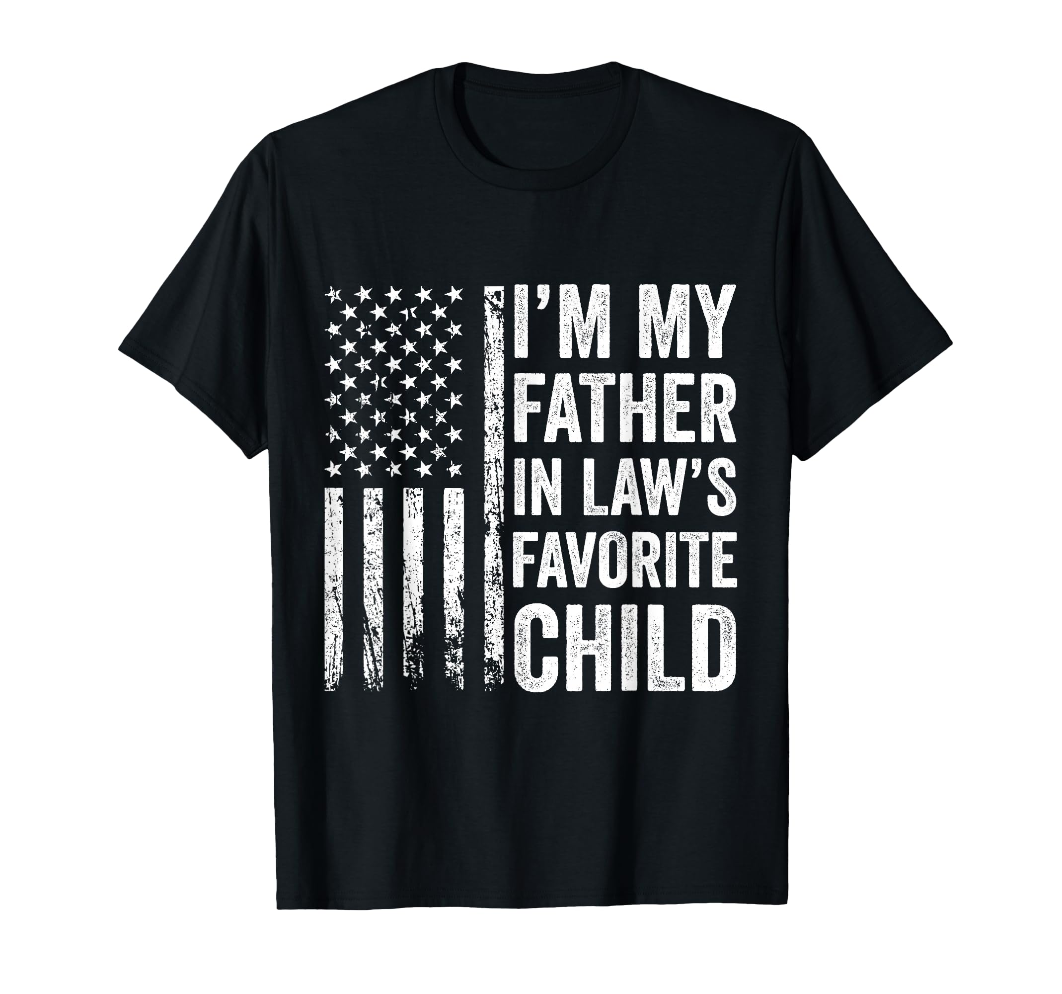 Im My Father Laws Favorite Child T-Shirt - Aesthetic Graphic Men Women - T-Shirt, Sweatshirt, Hoodie