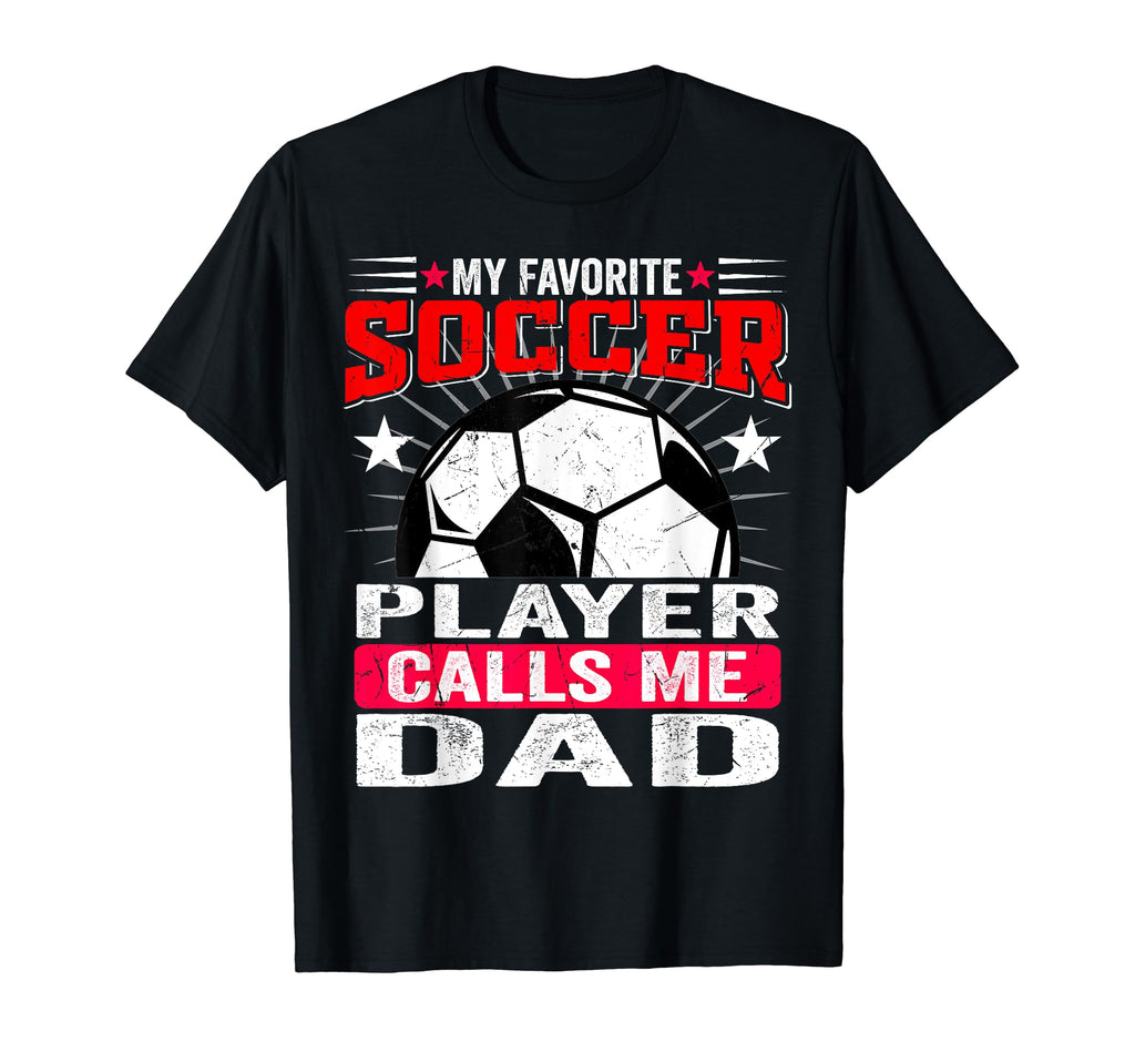 Funny My Favorite Soccer Player T-Shirt - Streetwear Style for Adults - T-Shirt, Sweatshirt, Hoodie
