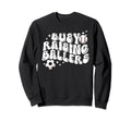 Busy Raising Ballers Baseball Soccer Sweatshirt - Novelty Apparel Unisex - T-Shirt, Sweatshirt, Hoodie