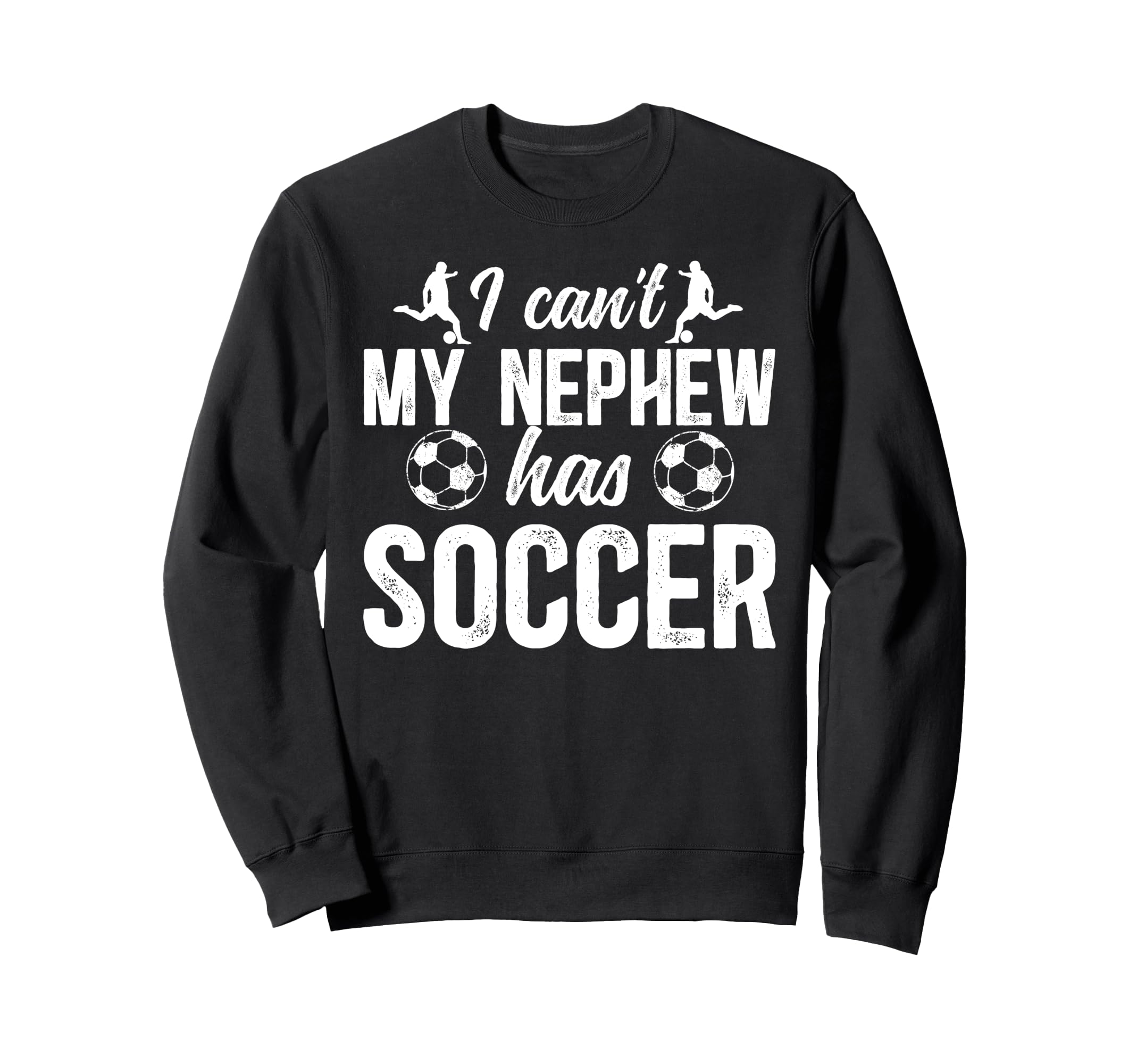 My Nephew Has Soccer Uncle Soccer Sweatshirt - Trendy Graphic for Adults - T-Shirt, Sweatshirt, Hoodie
