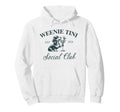 Weenie Tini Social Club Dachshund Weiner Hoodie - Novelty Apparel Unisex - T-Shirt, Sweatshirt, Hoodie