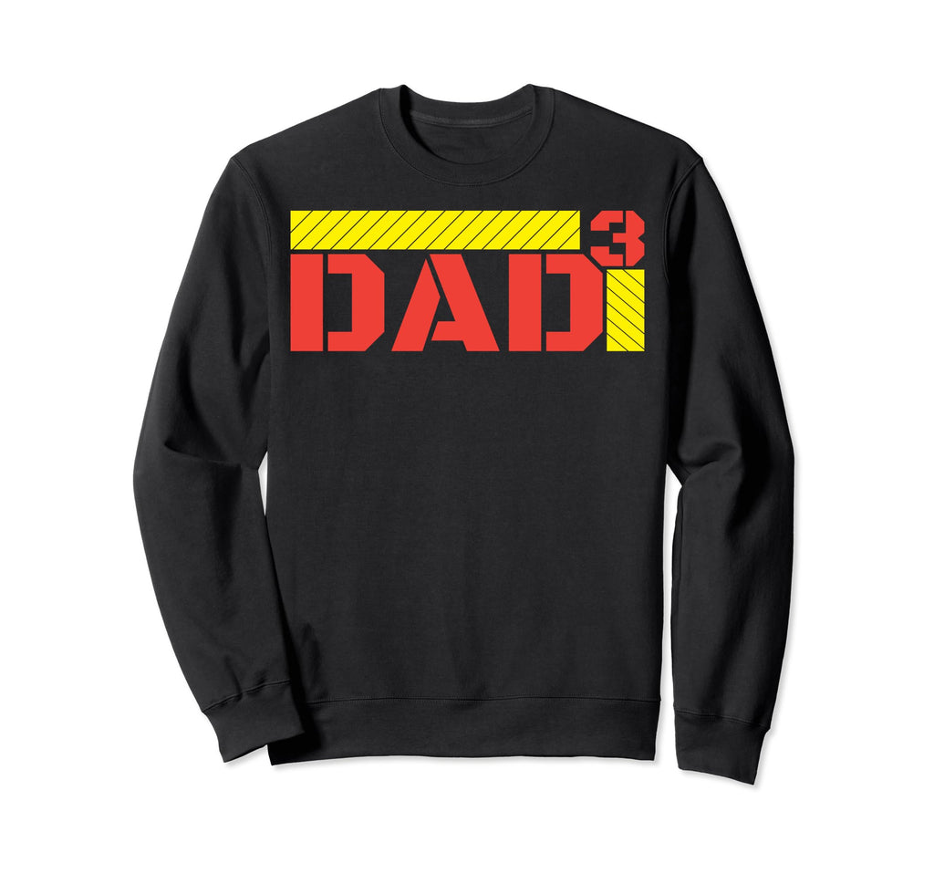 Dad3 3Rd Time Dads Dad 3 Dad Three Sweatshirt - Novelty Apparel for Adults - T-Shirt, Sweatshirt, Hoodie