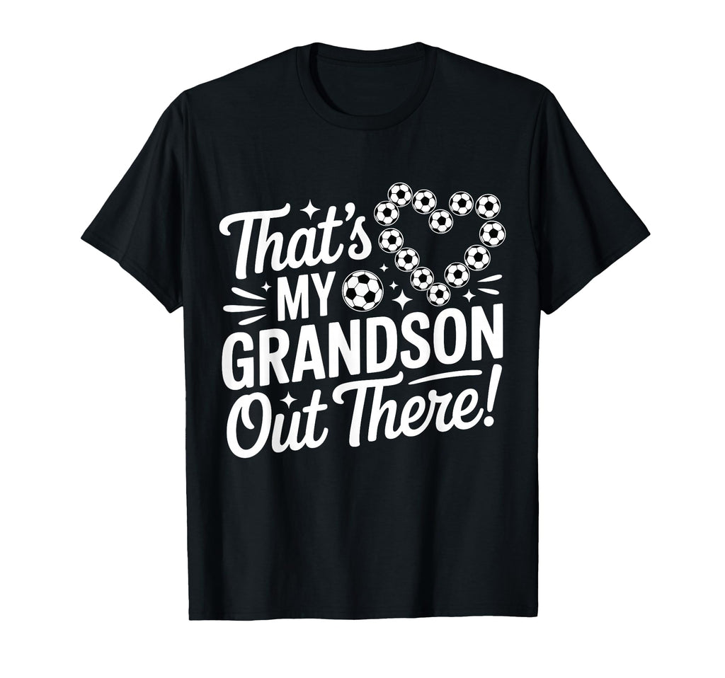 Thats My Grandson Out There Funny T-Shirt - Unique Graphic for Adults - T-Shirt, Sweatshirt, Hoodie