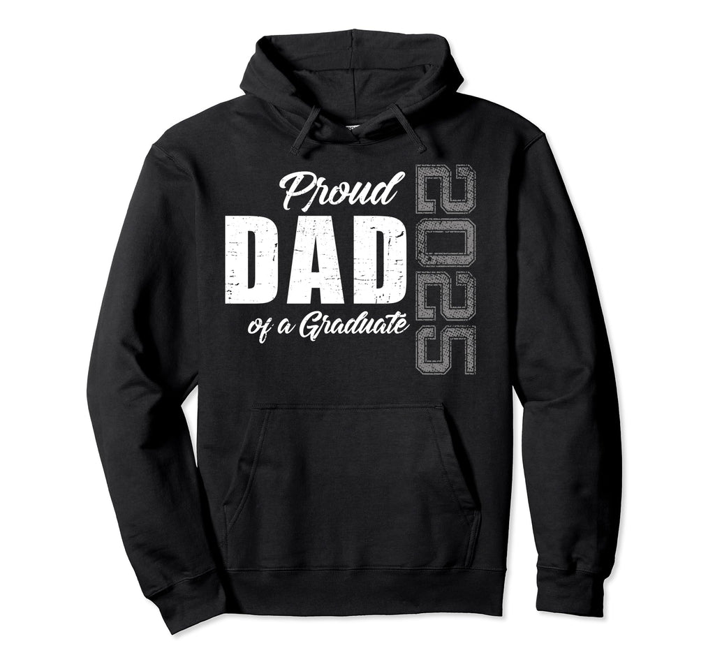 Dad Senior 2025 Proud Dad Class 2025 Hoodie - Novelty Apparel for Adults - T-Shirt, Sweatshirt, Hoodie