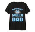 My Favorite Soccer Player Calls Me T-Shirt - Custom Art Print Men Women - T-Shirt, Sweatshirt, Hoodie