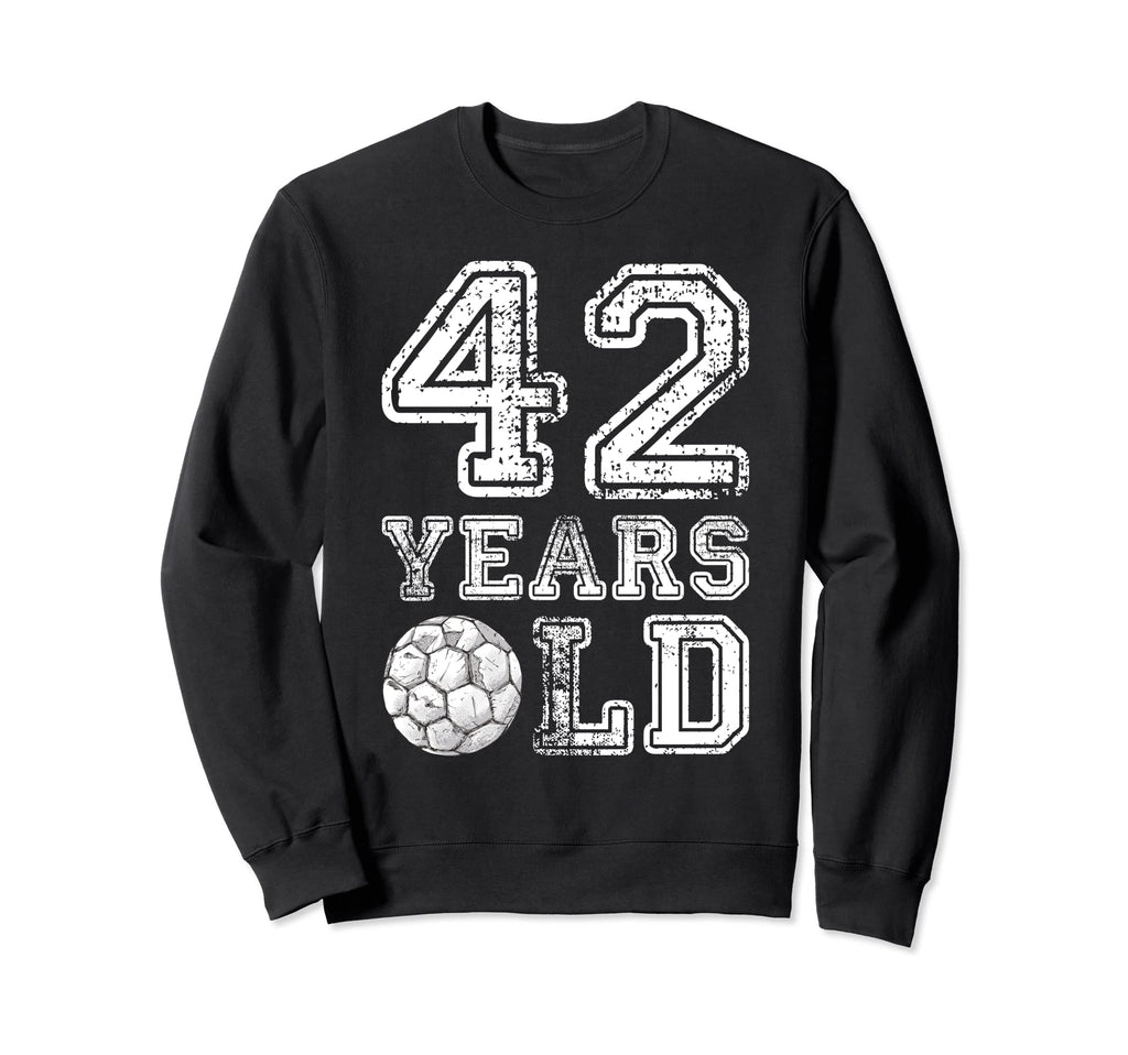 42 Years Old Soccer Sports Sweatshirt - Aesthetic Graphic for Adults - T-Shirt, Sweatshirt, Hoodie