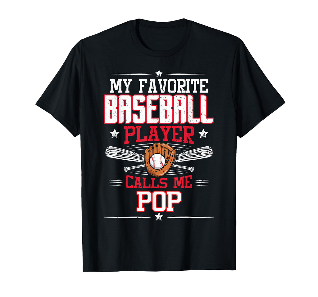My Favorite Baseball Player Calls Me Pop T-Shirt - Graphic Print for Adults - T-Shirt, Sweatshirt, Hoodie