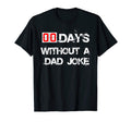 Zero Days Without Dad Joke Funny Or T-Shirt - Streetwear Style for Adults - T-Shirt, Sweatshirt, Hoodie