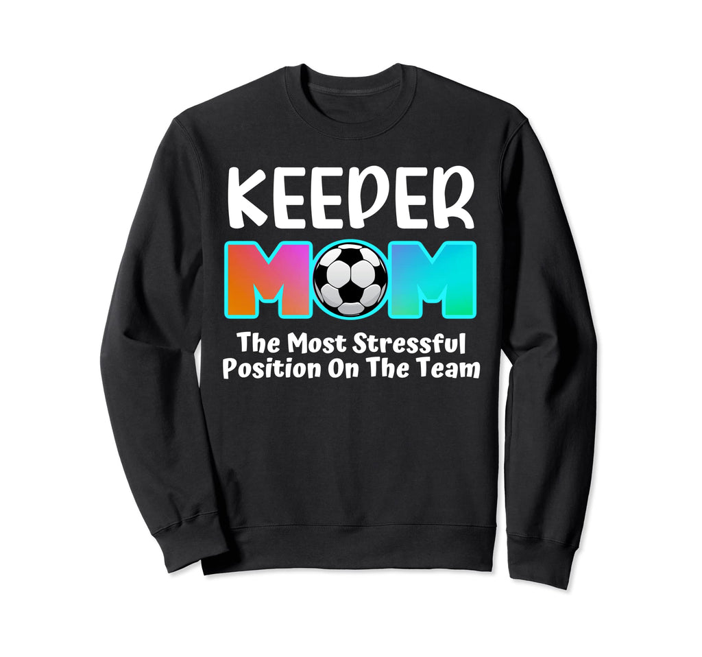 Soccer Goalie Keeper Mom Funny Soccer Sweatshirt - Graphic Print Men Women - T-Shirt, Sweatshirt, Hoodie