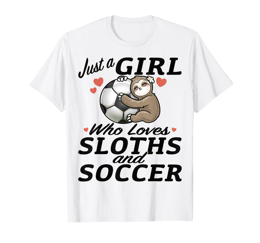Just Who Loves Sloth And Soccer Sports And T-Shirt - Trendy Graphic Unisex - T-Shirt, Sweatshirt, Hoodie