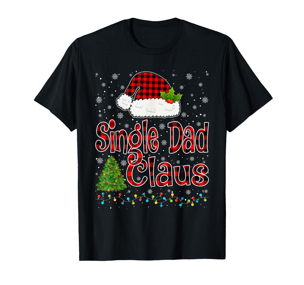 Funny Single Dad Claus Lights Pajama T-Shirt - Casual Everyday Wear Unisex - T-Shirt, Sweatshirt, Hoodie