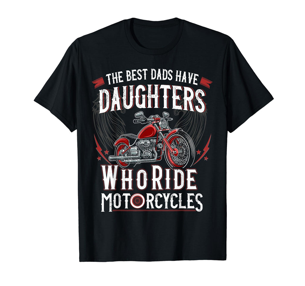 Best Dads Have Daughters Who Ride T-Shirt - Unique Graphic Men Women - T-Shirt, Sweatshirt, Hoodie