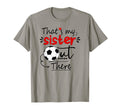 Thats My Sister Out There Soccer T-Shirt - Streetwear Style Men Women - T-Shirt, Sweatshirt, Hoodie