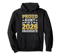 Proud Aunt 2026 Graduate Class 2026 Hoodie - Fun Novelty Design for Adults - T-Shirt, Sweatshirt, Hoodie