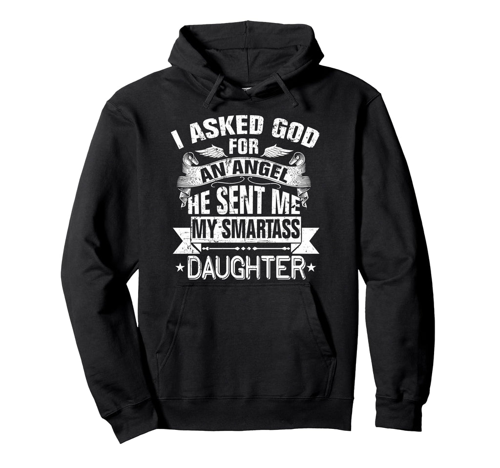 I Asked Angel God Sent Me Smartass Hoodie - Minimalist Print Unisex - T-Shirt, Sweatshirt, Hoodie