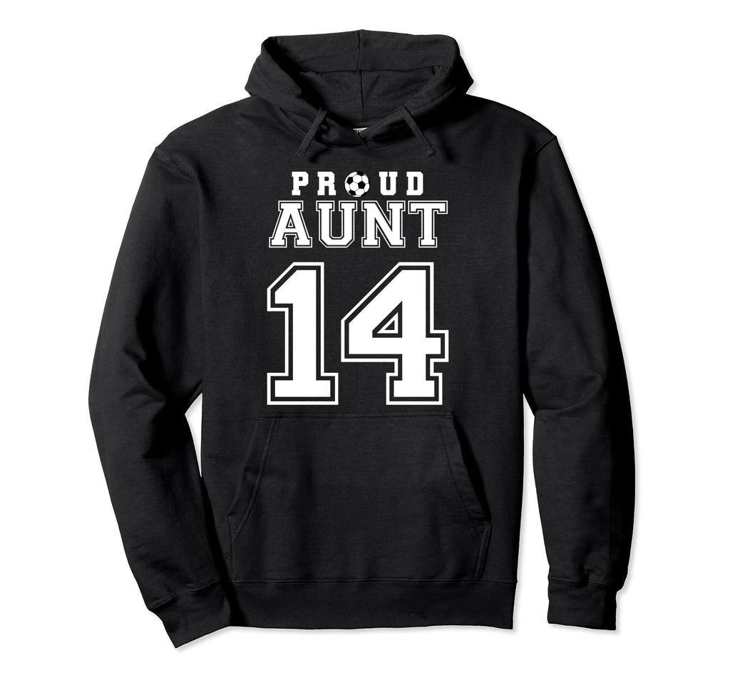 Number 14 Custom Proud Soccer Futbol Aunt Hoodie - Novelty Apparel Unisex - T-Shirt, Sweatshirt, Hoodie
