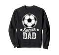 Funny Soccer Dad Mothers Day Sweatshirt - Aesthetic Graphic Men Women - T-Shirt, Sweatshirt, Hoodie