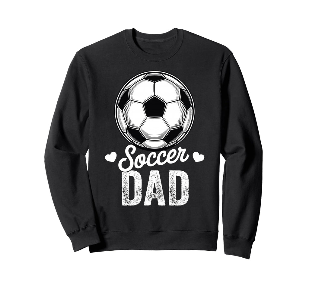 Funny Soccer Dad Mothers Day Sweatshirt - Trendy Graphic Unisex - T-Shirt, Sweatshirt, Hoodie