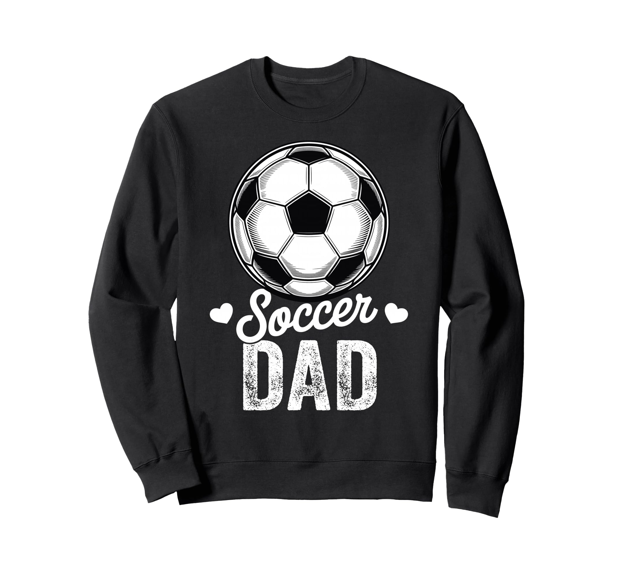 Funny Soccer Dad Mothers Day Sweatshirt - Trendy Graphic Unisex - T-Shirt, Sweatshirt, Hoodie