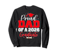 Proud Dad Class 2026 Graduate Sweatshirt - Streetwear Style for Adults - T-Shirt, Sweatshirt, Hoodie