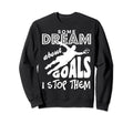 Soccer Goalie Goalkeepers Sweatshirt - Streetwear Style for Adults - T-Shirt, Sweatshirt, Hoodie