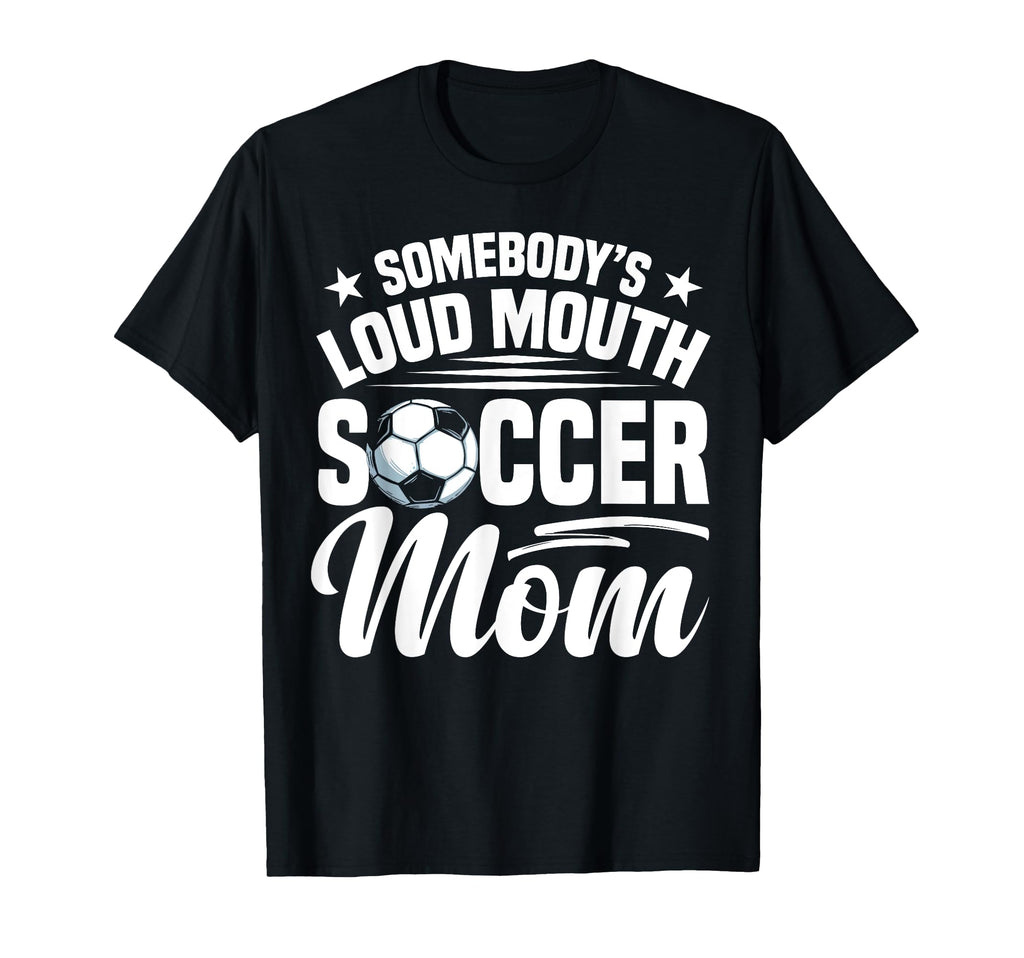 Soccer Mama Soccer Coach Soccer Player T-Shirt - Fun Novelty Design Unisex - T-Shirt, Sweatshirt, Hoodie