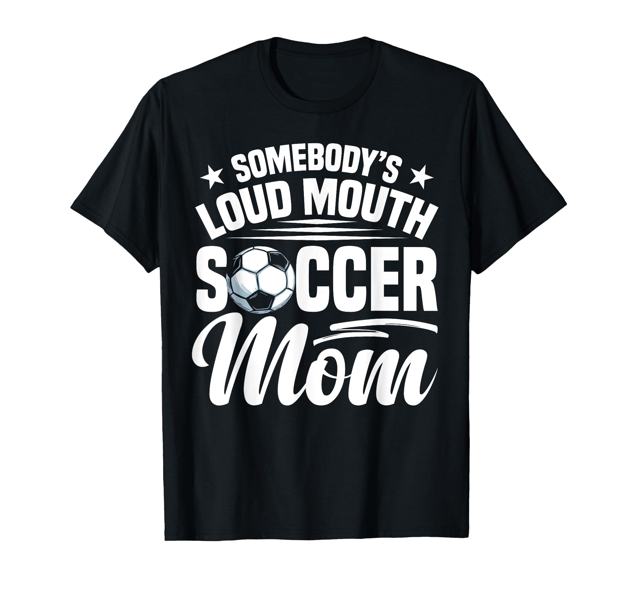 Soccer Mama Soccer Coach Soccer Player T-Shirt - Fun Novelty Design Unisex - T-Shirt, Sweatshirt, Hoodie